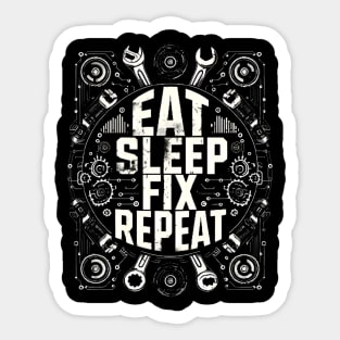 Mechanical Life - Eat, Sleep, Fix, Repeat Sticker